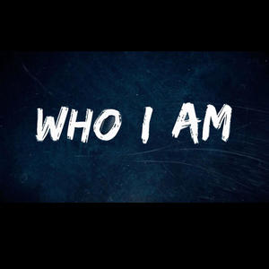 Who I Am (Explicit)