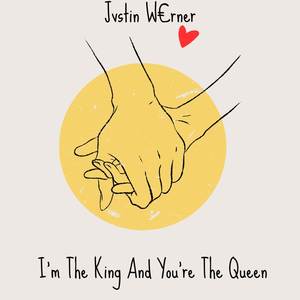 I’m The King And You’re The Queen