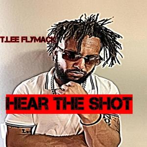 Hear the Shot (Explicit)