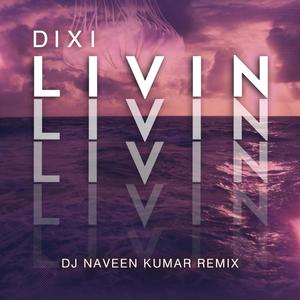 Livin' (DJ Naveen Kumar Remix)