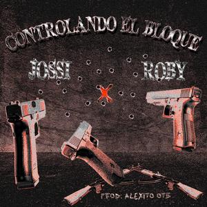CONTROLANDO EL BLOQUE (feat. Jossi) (Explicit)