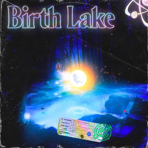 Birth Lake (Explicit)