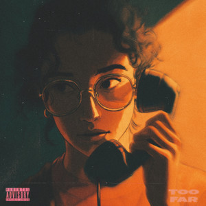 Too Far (Explicit)