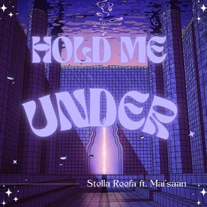 Hold Me Under (feat. Mai'saan) [Explicit]