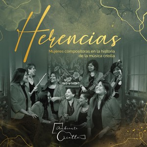 Herencias: Mujeres Compositoras En La Historia De La Música Criolla