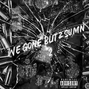 We Gone Blitz Sumn 2 (Explicit)