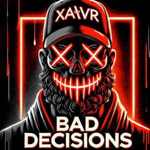 Bad Decisions