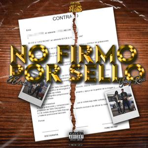 NO FIRMO POR SELLO (feat. Yung Rich67) (Explicit)
