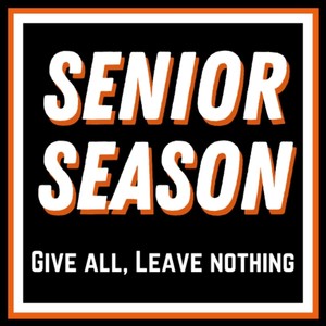 Senior Season(Give All, Leave Nothing)