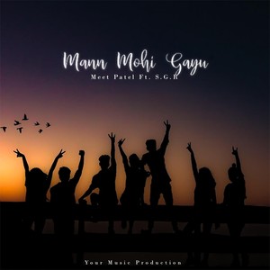 Mann Mohi Gayu(feat. S.G.R) (Explicit)