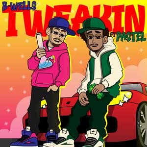 Tweakin (feat. pastel.. & xp0n3nt) (Explicit)