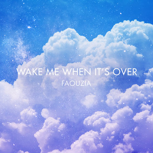 Wake Me When It\'s Over