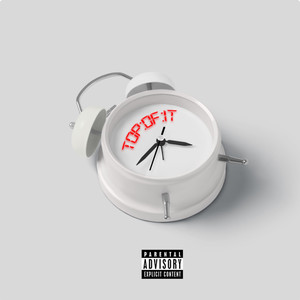 Top Of It (Explicit)