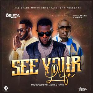 See Your Life (feat. Macky2 & Slapdee) [Explicit]