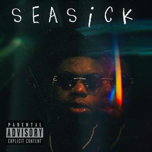 SeaSick (Explicit)