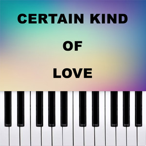 Certain Kind of Love (Piano Version)