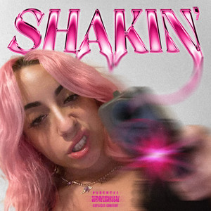 SHAKIN’ (Explicit)