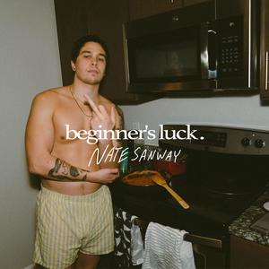 beginner's luck (Explicit)