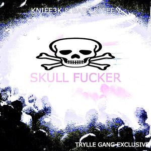 SKULL****** (feat. Knife3k & Baby Kiteen)