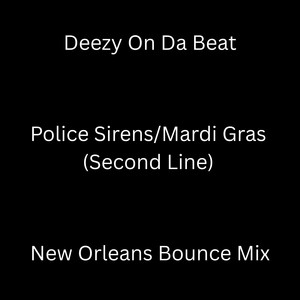 Police Sirens/Mardi Gras (Second Line) (New Orleans Bounce Mix)