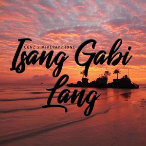 Isang Gabi Lang(feat. Mikerapphone) (Explicit)