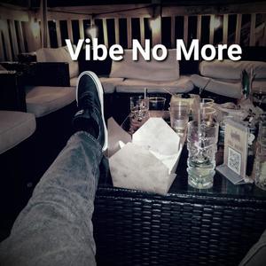 Vibe No More (Explicit)