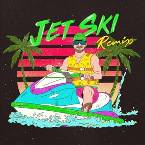 Jet Ski (Remix)