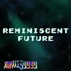 Reminiscent Future