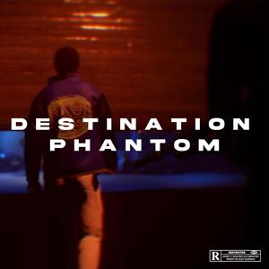 DESTINATION PHANTOM (Explicit)