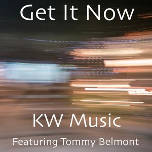 Get It Now (feat. Tommy Belmont)