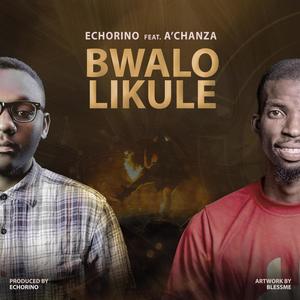 Bwalo Likule (feat. A'Chanza)