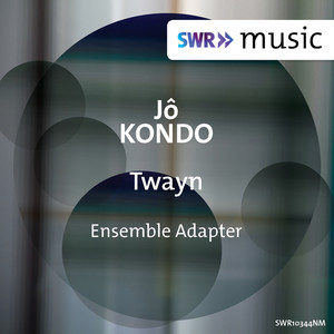 Kondo, Jo: Twayn (Ensemble Adapter)