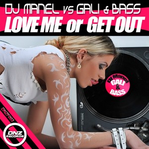 Love Me Or Get Out (Original Mix)