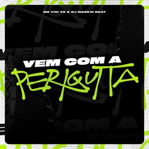 Vem Com a Periquita (Explicit)