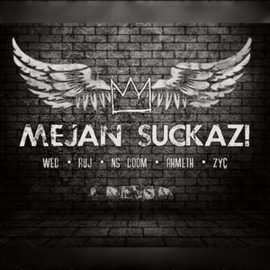 MEJAN SUCKAZ! (feat. RUJ, AhMeth & NS DOOM) [Explicit]