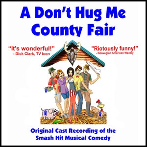 A Don't Hug Me County Fair - Original Cast Album