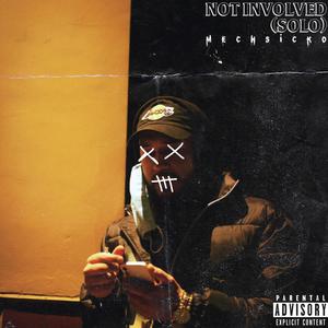 not involved(solo)(feat. king kahlo) (Explicit)