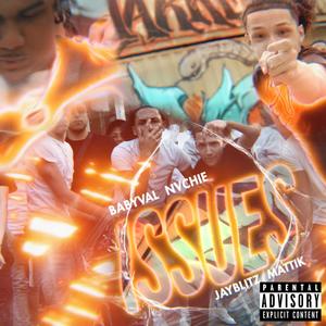ISSUES (feat. BabyVal, Nvchie, Jay Blitz & Mattik) (Explicit)