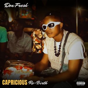 Capricious Re-Birth (Explicit)