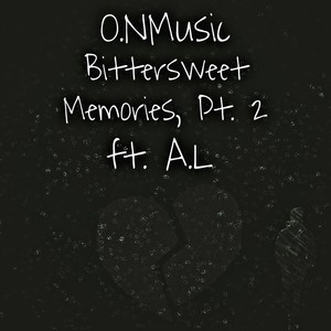O.NMusic - Bittersweet Memories, Pt. 2