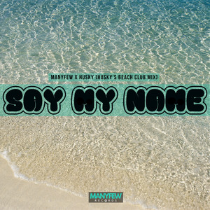 Say My Name (Husky's Beach Club Mix)