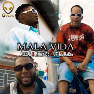 Mala Vida (feat. Moky 56, Alex B & Jf la Rabia)