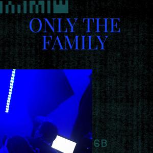 Only The Family (Explicit)