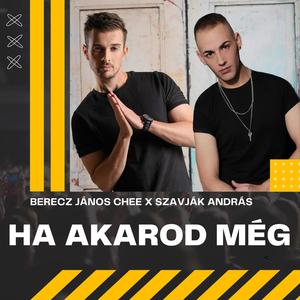 Ha akarod még (feat. Berecz János Chee)