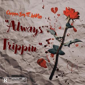 Always Trippin (feat. Luh Khy) [Explicit]