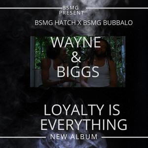 Wayne & Biggs (Loyalty Is EveryThing) [Explicit]