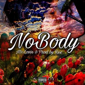 NoBody (feat. Mc.Lovin) (Explicit)