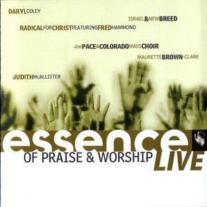 Essence Of Praise And Worship: Live