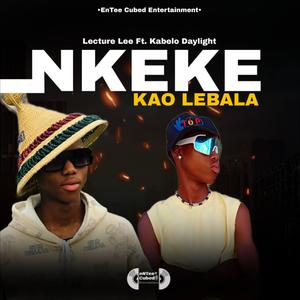 Nkeke Kao Lebala (feat. Kabelo Daylight)
