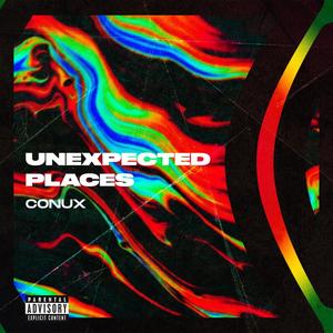 Unexpected Places (Explicit)